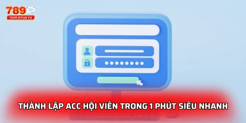 Thành lập acc hội viên trong 1 phút siêu nhanh